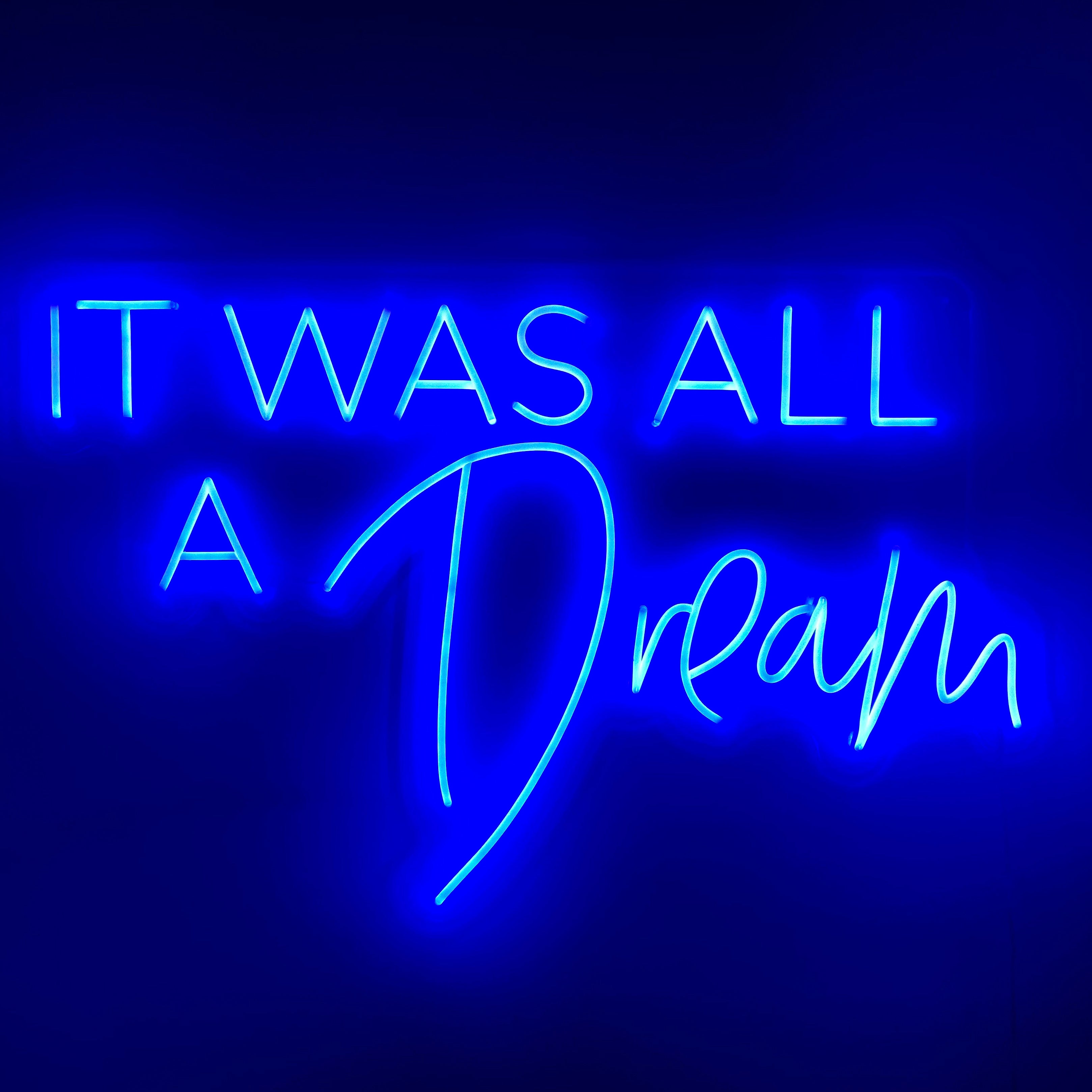 It Was All A Dream Neon Sign