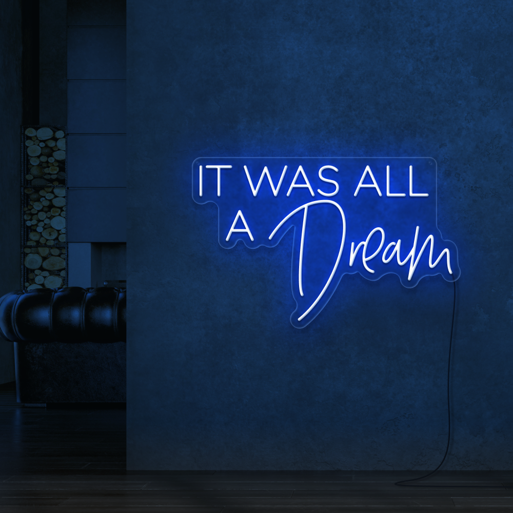 It Was All A Dream Neon Sign