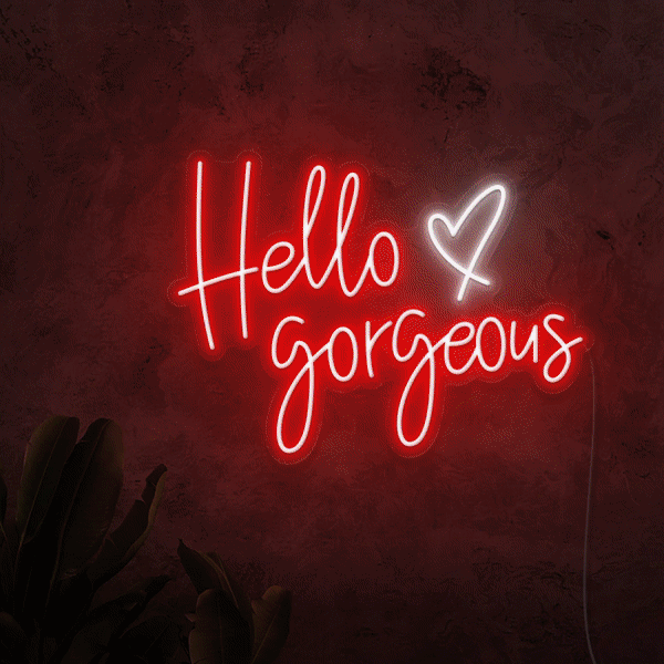 Hello Gorgeous Neon Sign