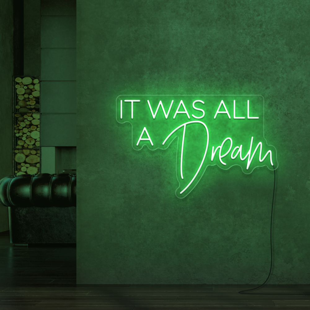 It Was All A Dream Neon Sign