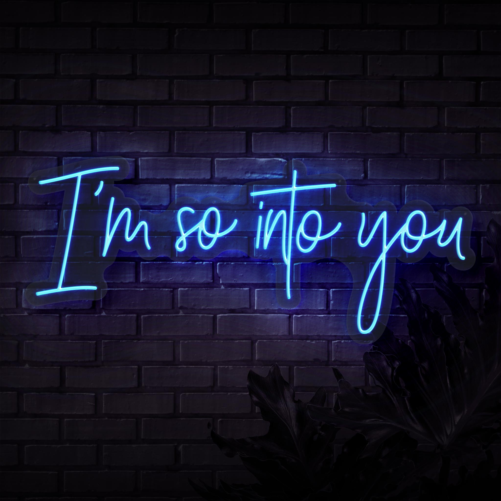 I'm So Into You Neon Sign