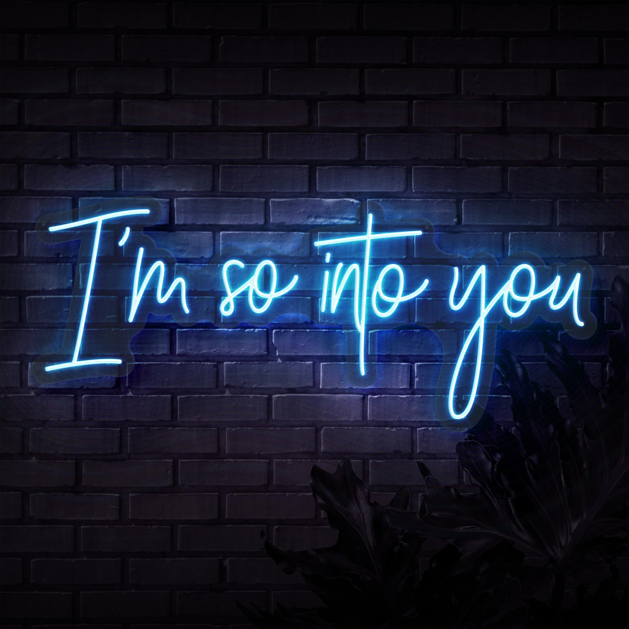 I'm So Into You Neon Sign