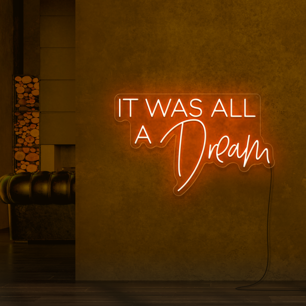 It Was All A Dream Neon Sign