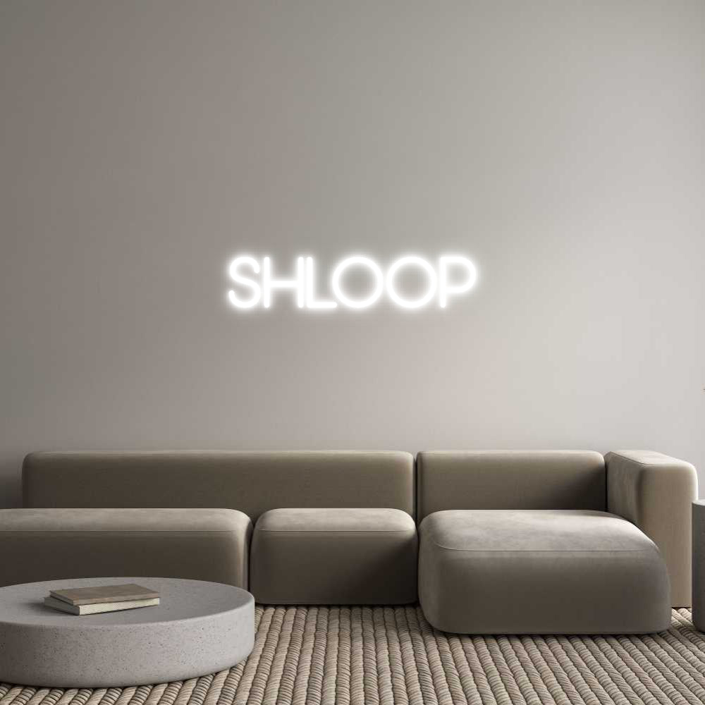 Custom Neon: SHLOOP