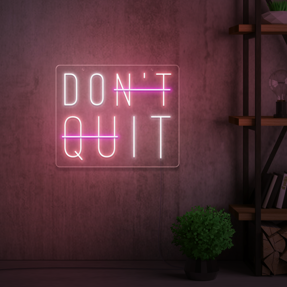 Don't Quit Do It Neon Sign